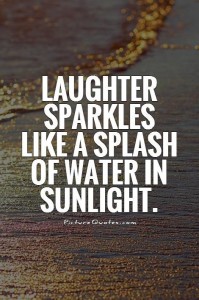 laughter-sparkles-like-a-splash-of-water-in-sunlight-quote-1